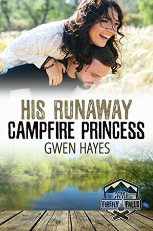 His Runaway Campfire Princess by Gwen Hayes