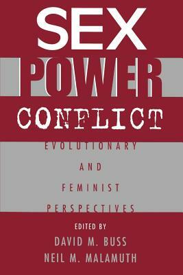 Sex, Power, Conflict: Evolutionary and Feminist Perspectives by 