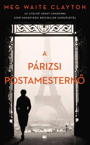 A ​párizsi postamesternő by Meg Waite Clayton