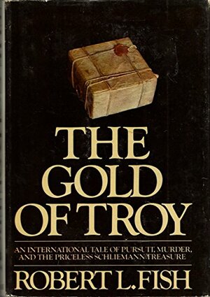 The Gold of Troy by Robert L. Fish