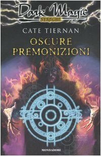 Oscure premonizioni by Loredana Baldinucci, Cate Tiernan