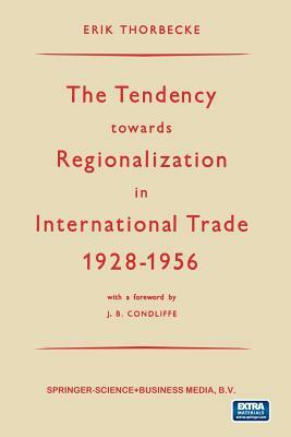 The Tendency Towards Regionalization in International Trade 1928-1956 by Erik Thorbecke