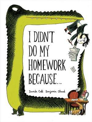 I Didn't Do My Homework Because... by Davide Calì