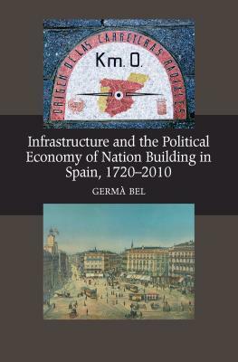 España, capital París: ¿Por qué España construye tantas infraestructuras que no se usan?: una respuesta económica a un problema político by Germà Bel