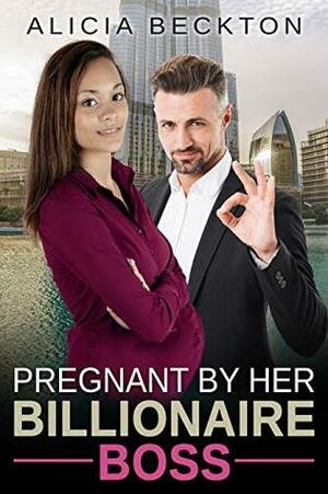 Pregnant By Her Billionaire Boss by Alicia Beckton