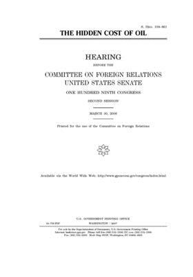 The hidden cost of oil by Committee on Foreign Relations (senate), United States Senate, United States Congress