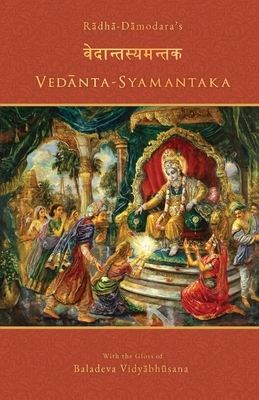 Vedanta-syamantaka: With the Gloss of Baladeva Vidyabhusana by Radha-Damodara Gosvami, Baladeva Vidyabhusana