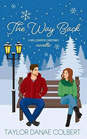 The Way Back: A Wellsworth Christmas Novella by T.D. Colbert, T.D. Colbert