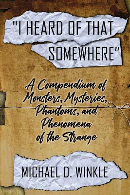 I Heard of That Somewhere by Michael D. Winkle