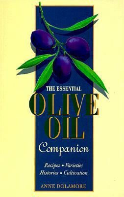 The Essential Olive Oil Companion by Anne Dolamore