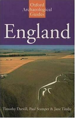 England: An Oxford Archaeological Guide To Sites From Earliest Times To Ad 1600 by Paul Stamper, Jane Timby, Timothy Darvill