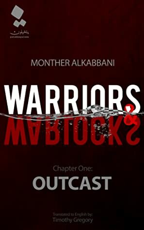 Warriors and Warlocks: Outcast by Timothy Gregory, Monther Alkabbani