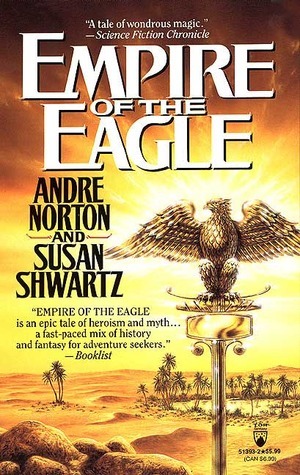 Empire of the Eagle by Susan Shwartz, Andre Norton