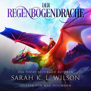 Die Drachenschule - Der Regenbogendrache by Sarah K.L. Wilson