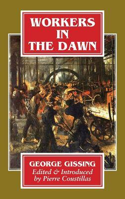 Workers in the Dawn by George Gissing