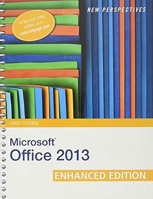 New Perspectives on Microsoft Office 2013, First Course by Dan Oja, Patrick Carey, Kathy T. Finnegan, Ann Shaffer, June Jamrich Parsons