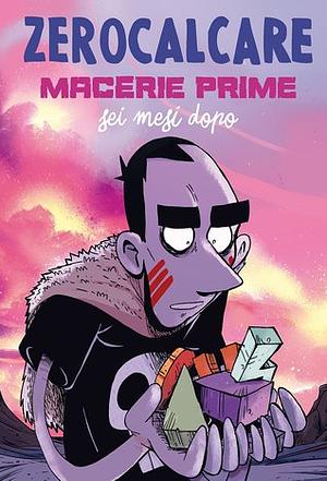 Macerie prime. Sei mesi dopo by Zerocalcare