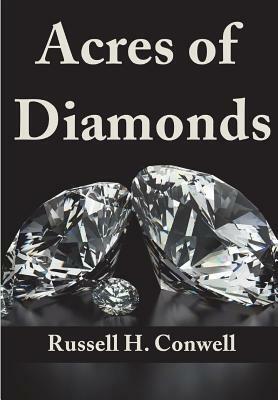 Acres of Diamonds by Russell H. Conwell