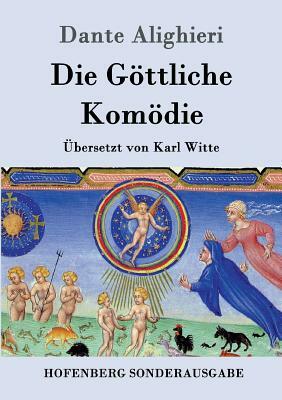 Die Göttliche Komödie: (La Divina Commedia) by Dante Alighieri