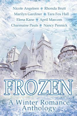 Frozen: A Winter Romance Anthology by Nancy Pennick, Rhonda Brutt, Charmaine Pauls