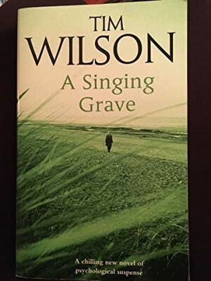 A Singing Grave by Tim Wilson