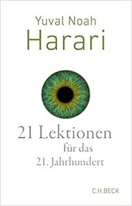 21 Lektionen für das 21. Jahrhundert by Yuval Noah Harari