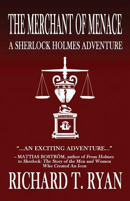 The Merchant of Menace: A Sherlock Holmes Adventure by Richard T. Ryan