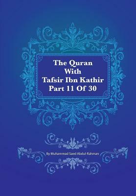 The Quran With Tafsir Ibn Kathir Part 11 of 30: 09: At Tauba 93 To 10: Hud 5 by Muhammad Saed Abdul-Rahman