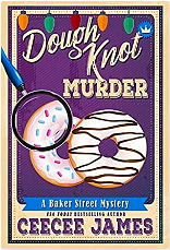 Dough Knot Murder: A Christmas Short Story by CeeCee James