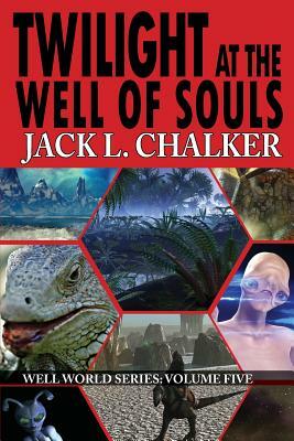 Twilight at the Well of Souls (Well World Saga: Volume 5) by Jack L. Chalker
