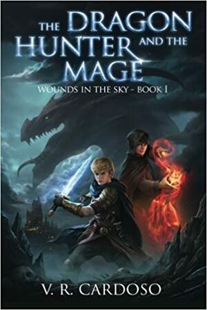 The Dragon Hunter and the Mage by V.R. Cardoso