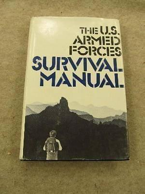 The U.S. Armed Forces Survival Manual by John Boswell