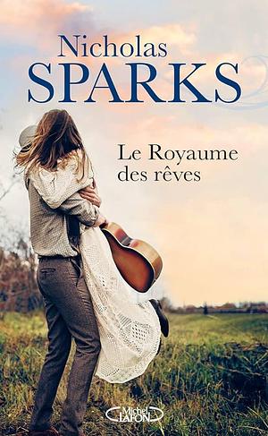 Le Royaume des rêves by Sylvie Del Cotto, Nicholas Sparks