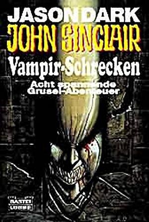 Vampir-Schrecken: acht spannende Grusel-Abenteuer by Jason Dark