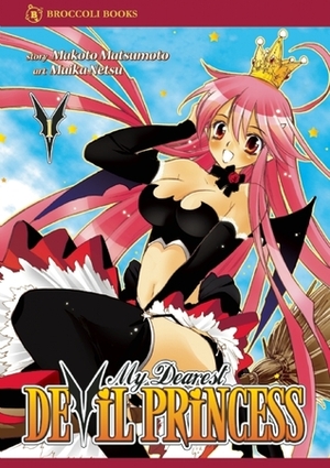 My Dearest Devil Princess by Makoto Matsumoto, Maika Netsu, Dietrich Seto