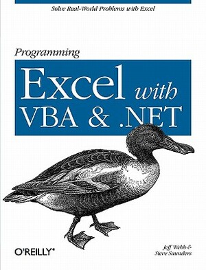 Programming Excel with VBA and .Net: Solve Real-World Problems with Excel by Jeff Webb, Steve Saunders