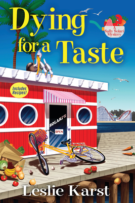 Dying for a Taste: A Sally Solari Mystery by Leslie Karst