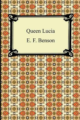 Queen Lucia by E.F. Benson