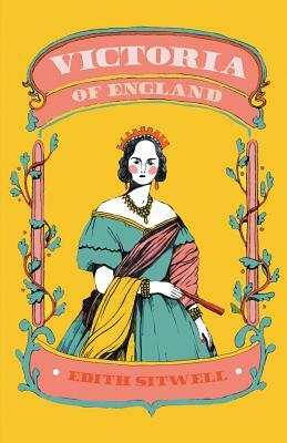 Victoria of England by Edith Sitwell