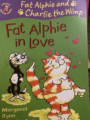 Fat Alphie in Love by Margaret Ryan
