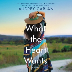 What the Heart Wants by Audrey Carlan