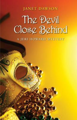 The Devil Close Behind: A Jeri Howard Mystery by Janet Dawson