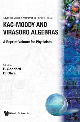 Kac-Moody and Virasoro Algebras: A Reprint Volume for Physicists by 
