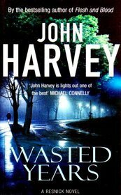 Wasted Years by John Harvey