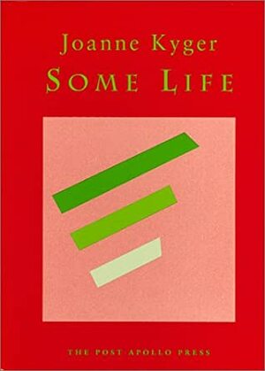 Some Life by Joanne Kyger