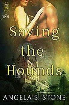 Saving the Hounds by Angela S. Stone