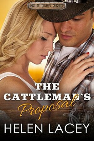 The Cattleman's Proposal by Helen Lacey