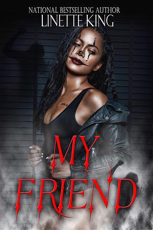 My Friend by Linette King, Linette King