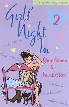 Girls' Night In: Gentlemen By Invitation by Jessica Adams, Fiona Walker, Chris Manby