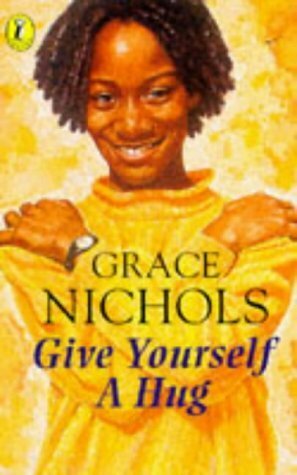 Give Yourself A Hug by Grace Nichols, Kim Harley